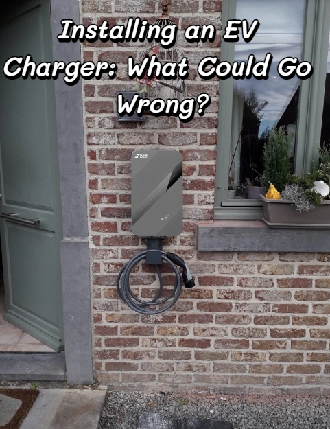 Installation eines EV-Ladegeräts: Was kann schiefgehen?
